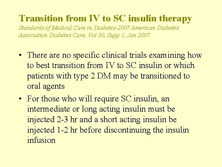 Transition from IV to SC insulin therapy Standards of Medical Care in Diabetes-2007 American