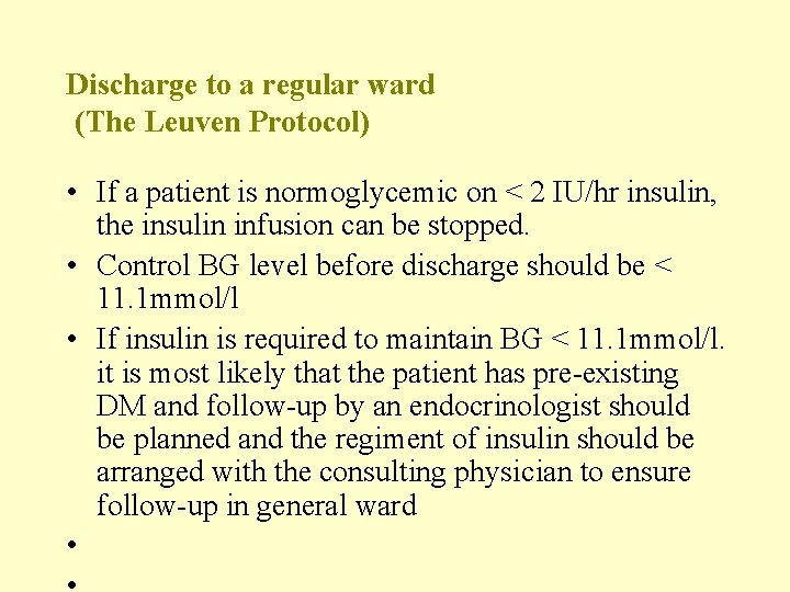 Discharge to a regular ward (The Leuven Protocol) • If a patient is normoglycemic