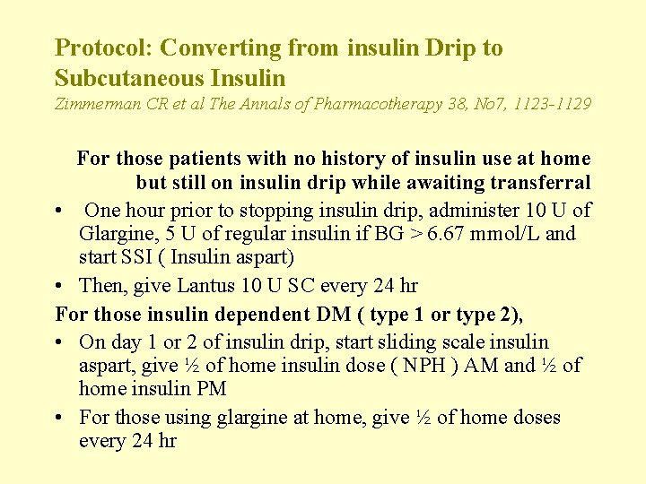 Protocol: Converting from insulin Drip to Subcutaneous Insulin Zimmerman CR et al The Annals