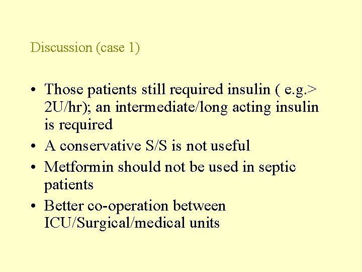 Discussion (case 1) • Those patients still required insulin ( e. g. > 2