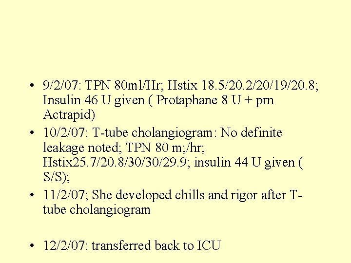  • 9/2/07: TPN 80 ml/Hr; Hstix 18. 5/20. 2/20/19/20. 8; Insulin 46 U