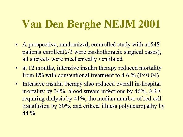  • Van Den Berghe NEJM 2001 A prospective, randomized, controlled study with a