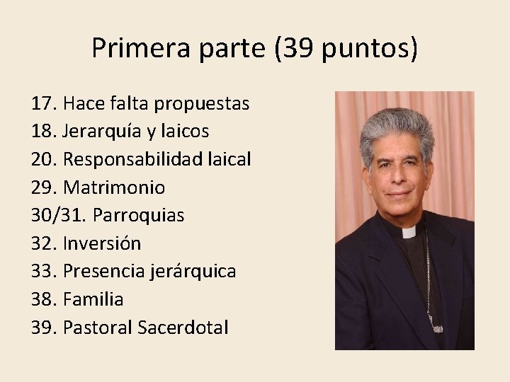 Primera parte (39 puntos) 17. Hace falta propuestas 18. Jerarquía y laicos 20. Responsabilidad