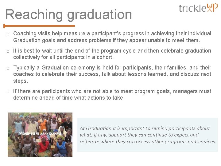 Reaching graduation o Coaching visits help measure a participant’s progress in achieving their individual