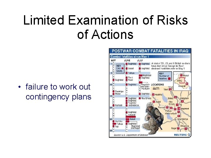 Limited Examination of Risks of Actions • failure to work out contingency plans 