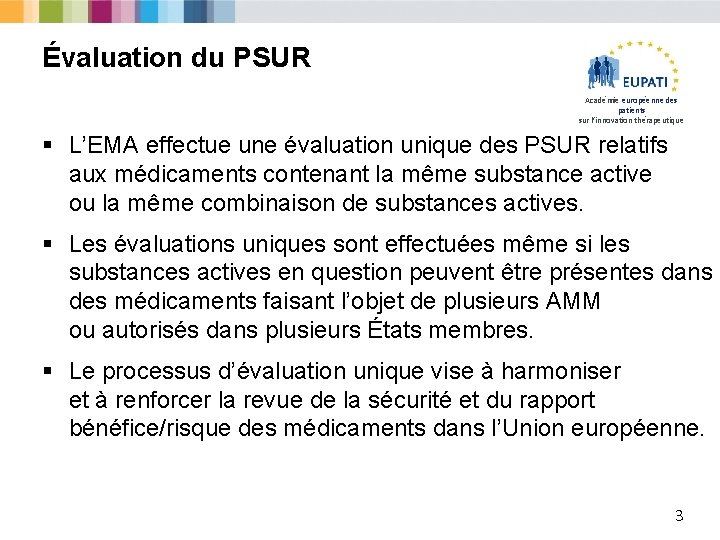 Évaluation du PSUR Académie européenne des patients sur l’innovation thérapeutique § L’EMA effectue une