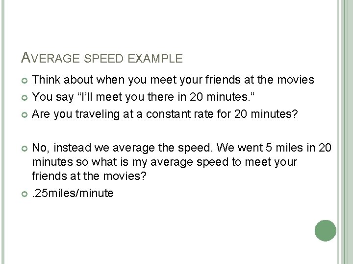 AVERAGE SPEED EXAMPLE Think about when you meet your friends at the movies You