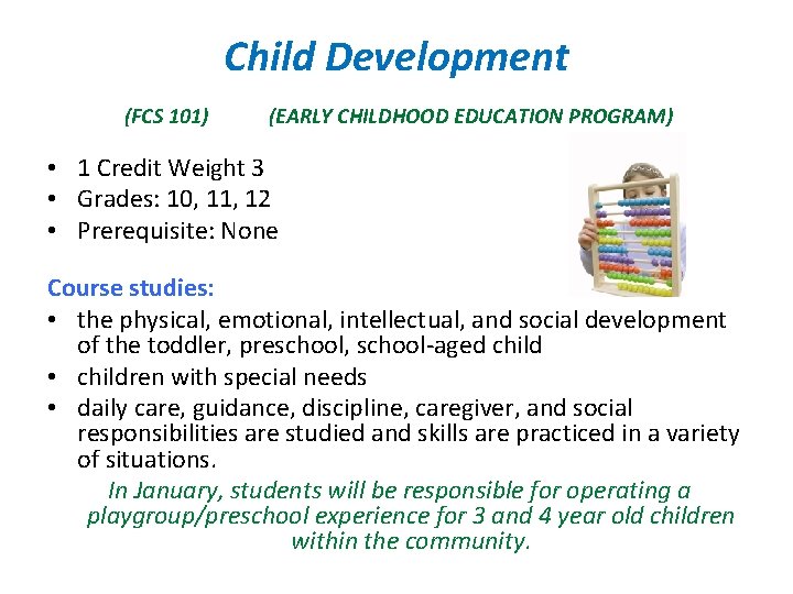 Child Development (FCS 101) (EARLY CHILDHOOD EDUCATION PROGRAM) • 1 Credit Weight 3 • Child Development (FCS 101) (EARLY CHILDHOOD EDUCATION PROGRAM) • 1 Credit Weight 3 •