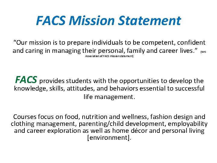 FACS Mission Statement “Our mission is to prepare individuals to be competent, confident and FACS Mission Statement “Our mission is to prepare individuals to be competent, confident and