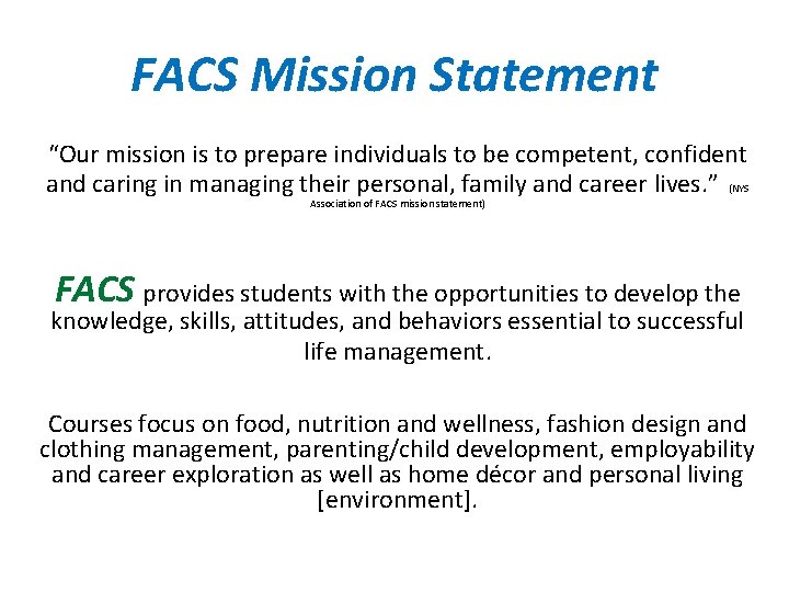 FACS Mission Statement “Our mission is to prepare individuals to be competent, confident and