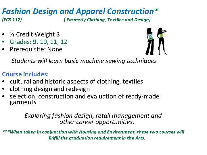 Fashion Design and Apparel Construction* (FCS 112) ( Formerly Clothing, Textiles and Design) •