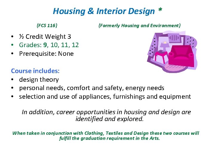 Housing & Interior Design * (FCS 116) (Formerly Housing and Environment) • ½ Credit