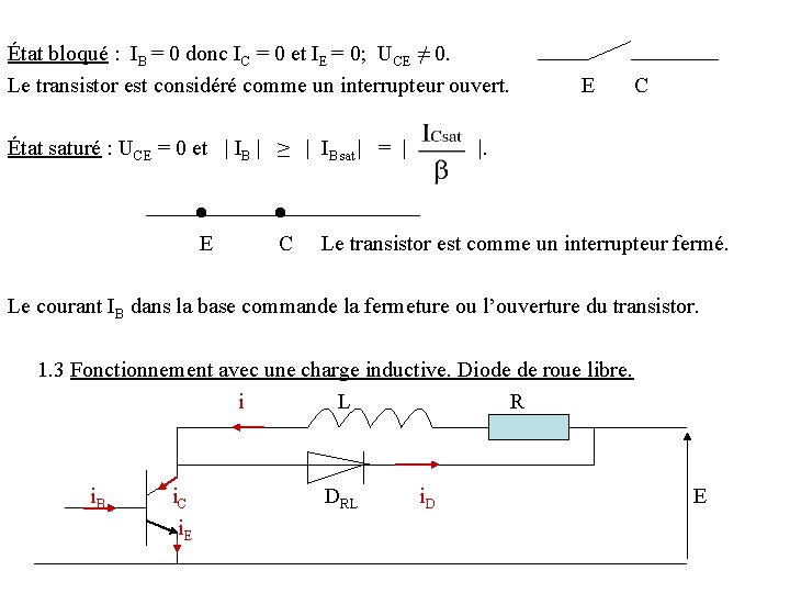 État bloqué : IB = 0 donc IC = 0 et IE = 0;