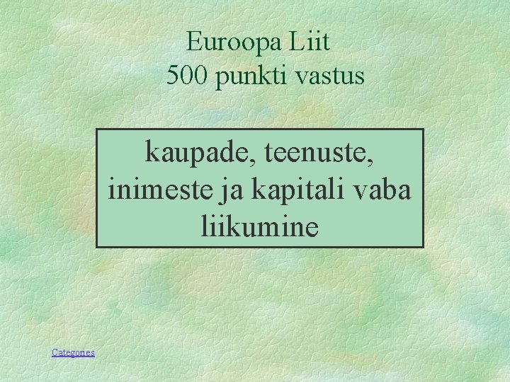 Euroopa Liit 500 punkti vastus kaupade, teenuste, inimeste ja kapitali vaba liikumine Categories 