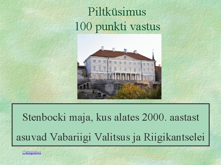 Piltküsimus 100 punkti vastus Stenbocki maja, kus alates 2000. aastast asuvad Vabariigi Valitsus ja