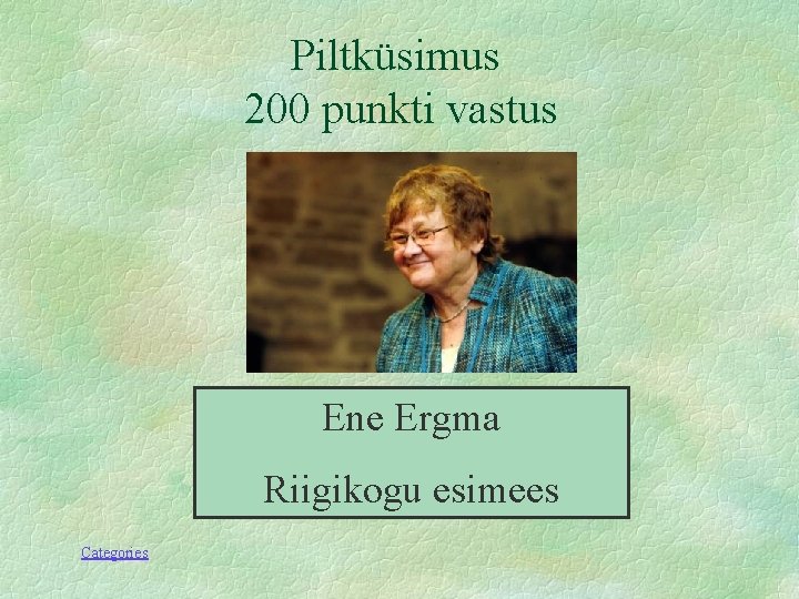 Piltküsimus 200 punkti vastus Ene Ergma Riigikogu esimees Categories 