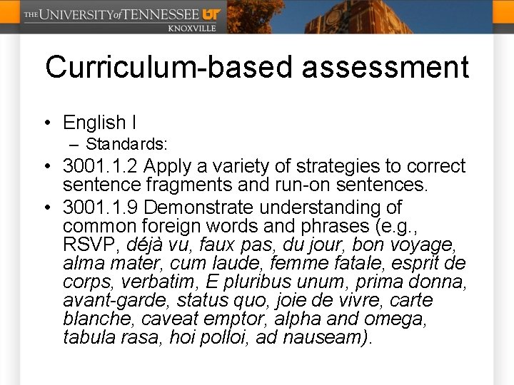 Curriculum-based assessment • English I – Standards: • 3001. 1. 2 Apply a variety