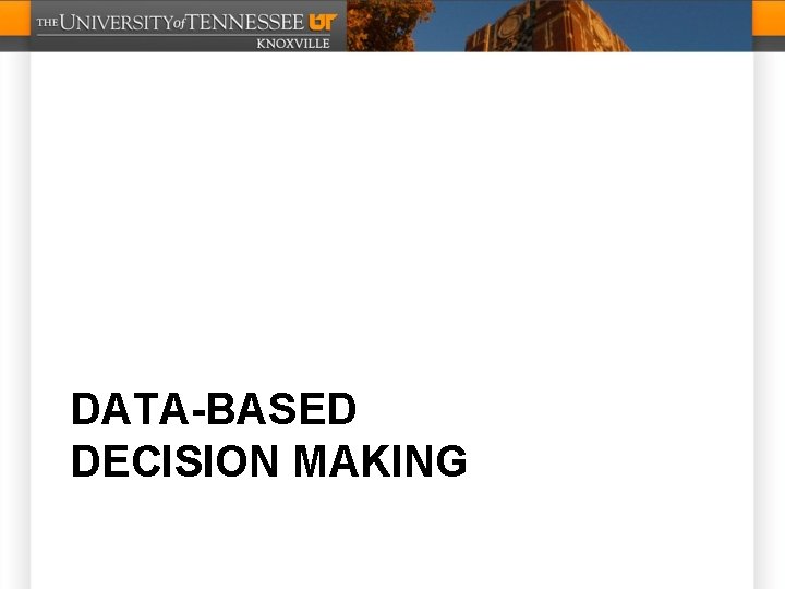 DATA-BASED DECISION MAKING 