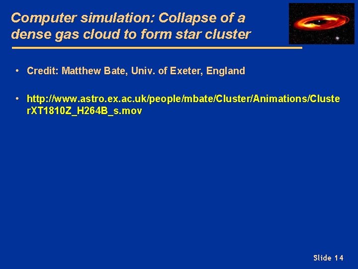 Computer simulation: Collapse of a dense gas cloud to form star cluster • Credit: