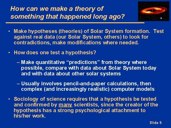 How can we make a theory of something that happened long ago? • Make