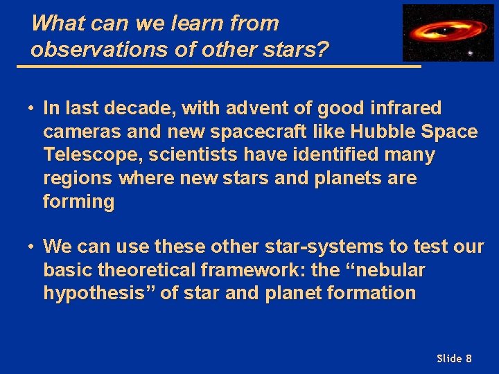 What can we learn from observations of other stars? • In last decade, with