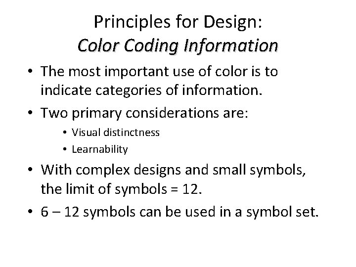 Principles for Design: Color Coding Information • The most important use of color is Principles for Design: Color Coding Information • The most important use of color is