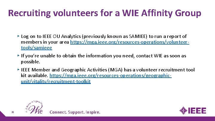 Recruiting volunteers for a WIE Affinity Group ▸ Log on to IEEE OU Analytics Recruiting volunteers for a WIE Affinity Group ▸ Log on to IEEE OU Analytics