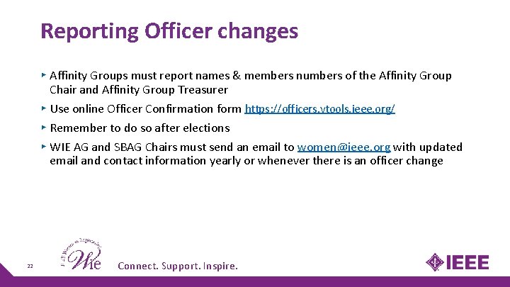 Reporting Officer changes ▸ Affinity Groups must report names & members numbers of the Reporting Officer changes ▸ Affinity Groups must report names & members numbers of the