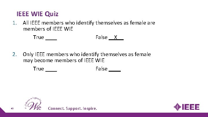 IEEE WIE Quiz 1. All IEEE members who identify themselves as female are members IEEE WIE Quiz 1. All IEEE members who identify themselves as female are members