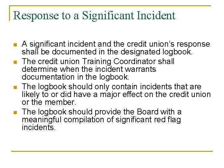 Response to a Significant Incident n n A significant incident and the credit union’s Response to a Significant Incident n n A significant incident and the credit union’s