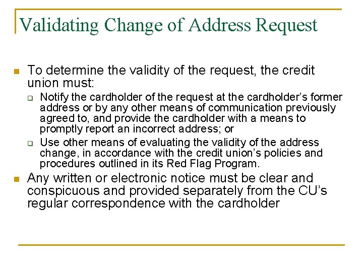 Validating Change of Address Request n To determine the validity of the request, the Validating Change of Address Request n To determine the validity of the request, the