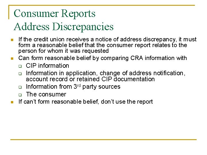 Consumer Reports Address Discrepancies n n n If the credit union receives a notice Consumer Reports Address Discrepancies n n n If the credit union receives a notice