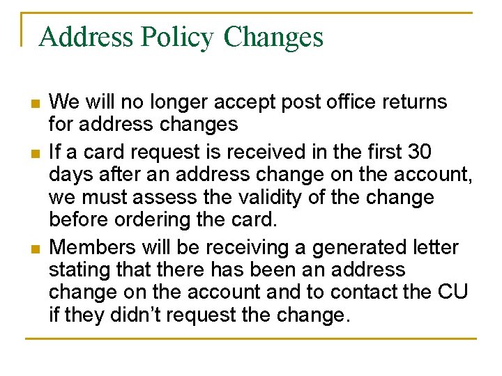 Address Policy Changes n n n We will no longer accept post office returns Address Policy Changes n n n We will no longer accept post office returns