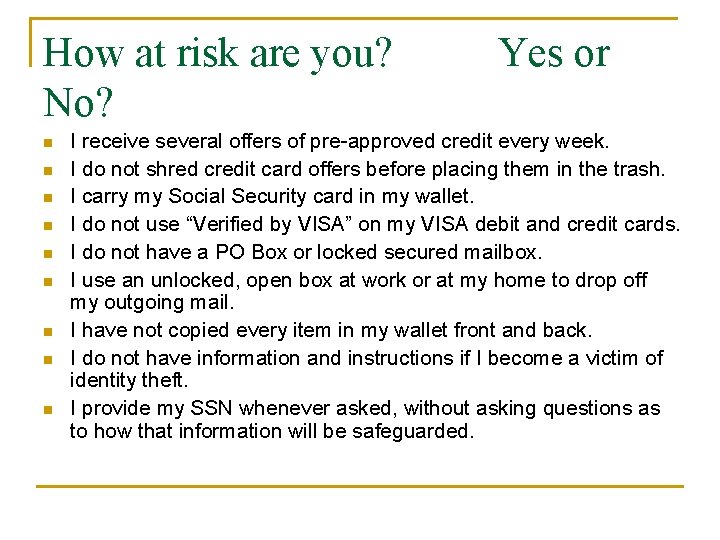 How at risk are you? No? n n n n n Yes or I How at risk are you? No? n n n n n Yes or I