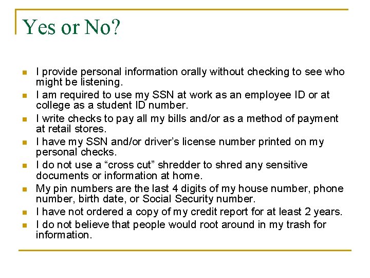 Yes or No? n n n n I provide personal information orally without checking Yes or No? n n n n I provide personal information orally without checking