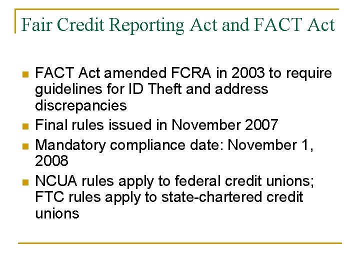 Fair Credit Reporting Act and FACT Act n n FACT Act amended FCRA in Fair Credit Reporting Act and FACT Act n n FACT Act amended FCRA in