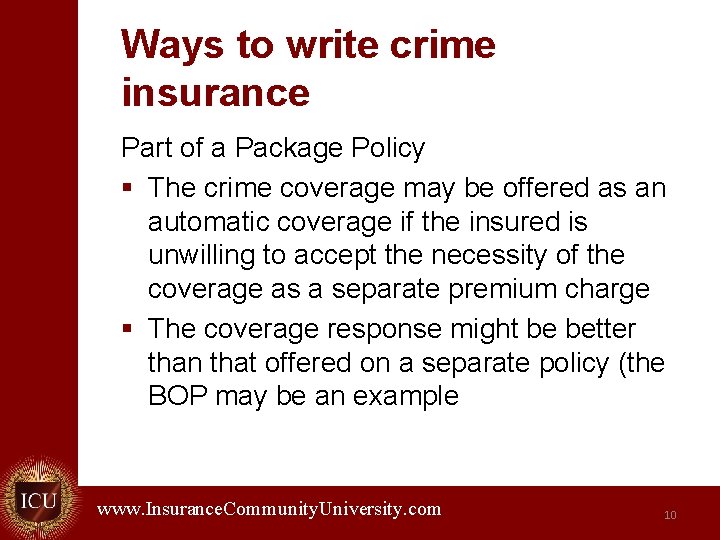 Ways to write crime insurance Part of a Package Policy § The crime coverage