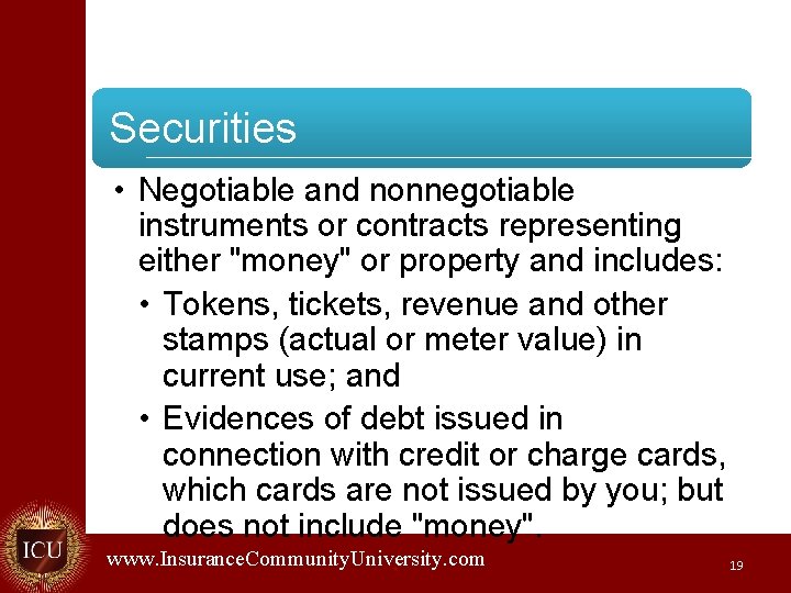 Securities • Negotiable and nonnegotiable instruments or contracts representing either "money" or property and