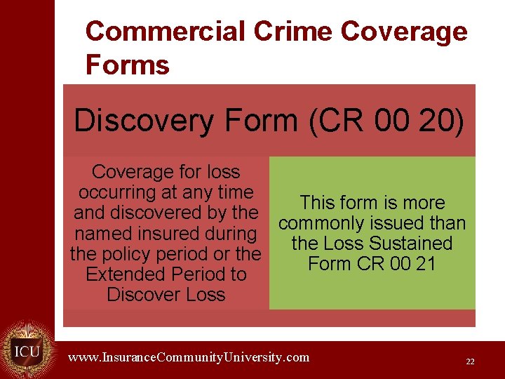 Commercial Crime Coverage Forms Discovery Form (CR 00 20) Coverage for loss occurring at
