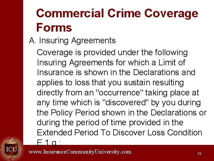 Commercial Crime Coverage Forms A. Insuring Agreements Coverage is provided under the following Insuring