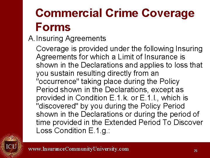 Commercial Crime Coverage Forms A. Insuring Agreements Coverage is provided under the following Insuring