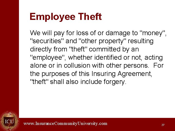 Employee Theft We will pay for loss of or damage to "money", "securities" and