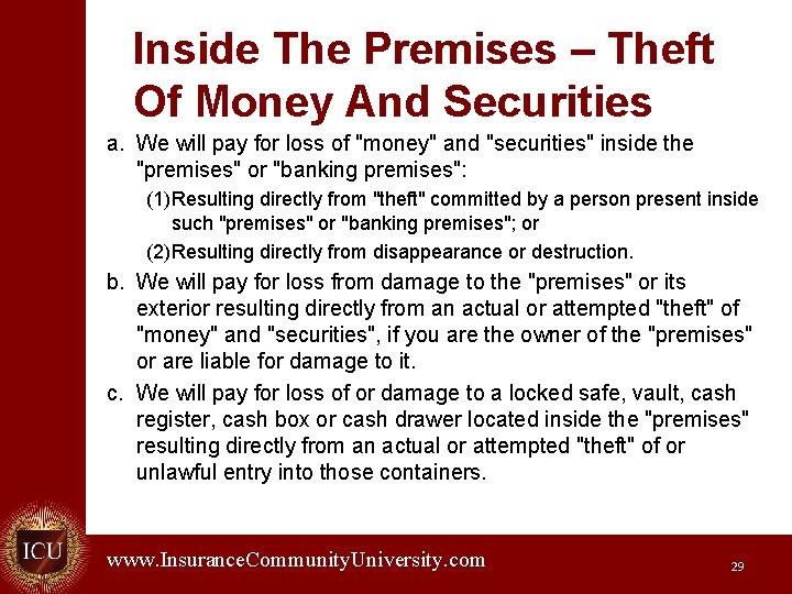Inside The Premises – Theft Of Money And Securities a. We will pay for