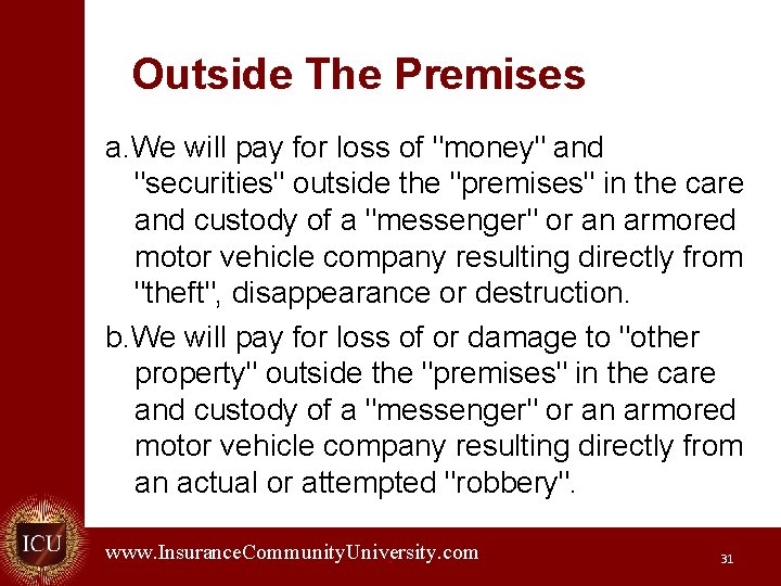 Outside The Premises a. We will pay for loss of "money" and "securities" outside