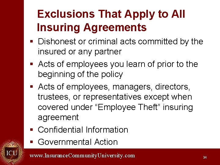 Exclusions That Apply to All Insuring Agreements § Dishonest or criminal acts committed by