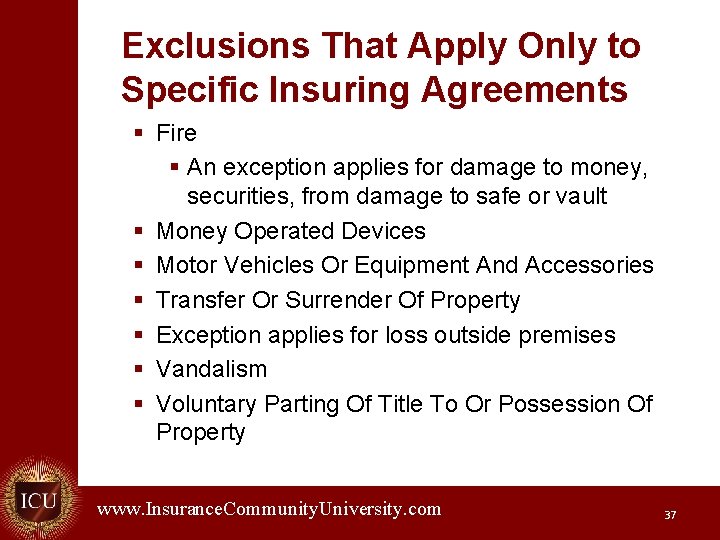 Exclusions That Apply Only to Specific Insuring Agreements § Fire § An exception applies