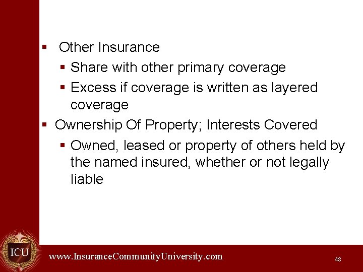 § Other Insurance § Share with other primary coverage § Excess if coverage is