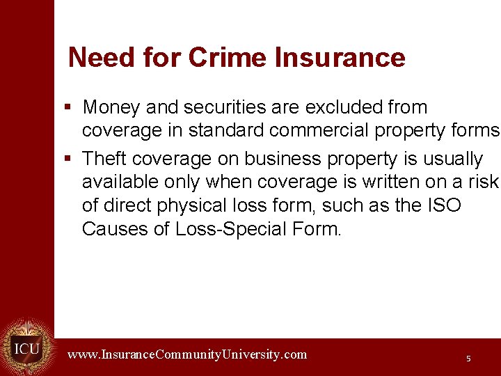Need for Crime Insurance § Money and securities are excluded from coverage in standard