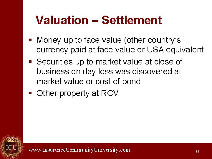 Valuation – Settlement § Money up to face value (other country’s currency paid at