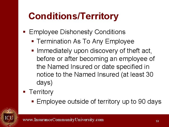 Conditions/Territory § Employee Dishonesty Conditions § Termination As To Any Employee § Immediately upon
